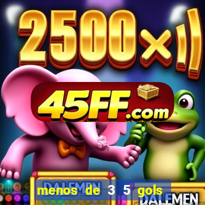 menos de 3 5 gols o que significa